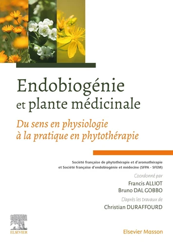Endobiogénie et plante médicinale Du sens en physiologie à la pratique en phytothérapie