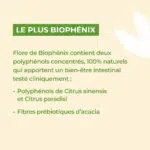 Le plus de Flore Biophénix
