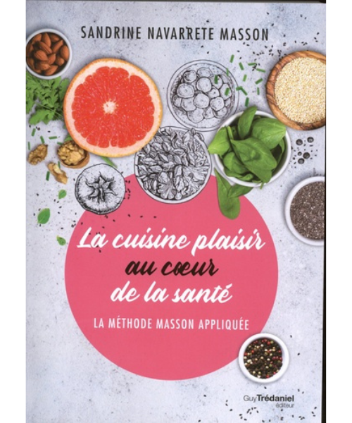 3 Sandrine MASSON : "La cuisine plaisir au coeur de la santé : méthode Masson appliquée"